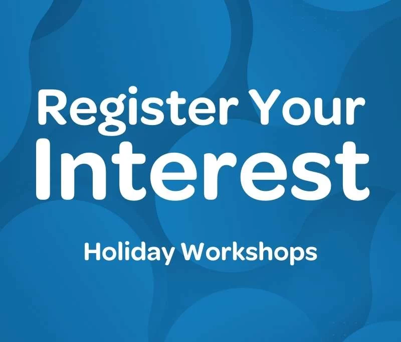 Register Interest Holiday Workshops